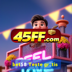 bet58 Teste gr谩tis